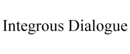 INTEGROUS DIALOGUE trademark
