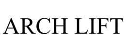 ARCH LIFT trademark
