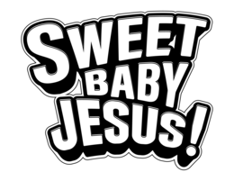 SWEET BABY JESUS! trademark
