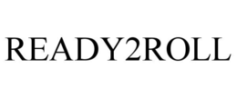 READY2ROLL trademark