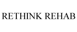 RETHINK REHAB trademark