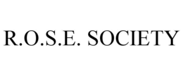 R.O.S.E. SOCIETY trademark
