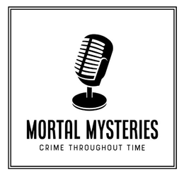MORTAL MYSTERIES CRIME THROUGHOUT TIME trademark