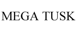 MEGA TUSK trademark