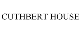 CUTHBERT HOUSE trademark