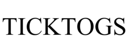 TICKTOGS trademark