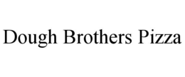 DOUGH BROTHERS PIZZA trademark