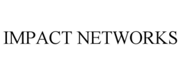 IMPACT NETWORKS trademark