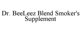DR. BEELEEZ BLEND SMOKER'S SUPPLEMENT trademark