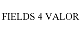 FIELDS 4 VALOR trademark