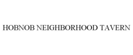 HOBNOB NEIGHBORHOOD TAVERN trademark