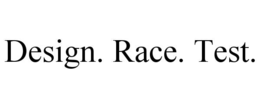 DESIGN. RACE. TEST. trademark