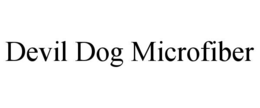 DEVIL DOG MICROFIBER trademark