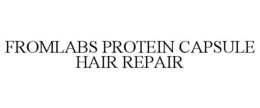 FROMLABS PROTEIN CAPSULE HAIR REPAIR trademark