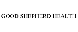GOOD SHEPHERD HEALTH trademark
