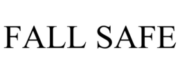 FALL SAFE trademark