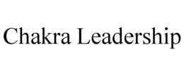 CHAKRA LEADERSHIP trademark