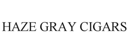 HAZE GRAY CIGARS trademark