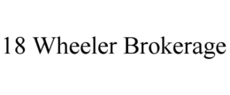 18 WHEELER BROKERAGE trademark