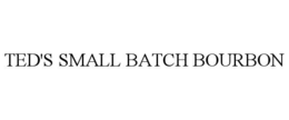 TED'S SMALL BATCH BOURBON trademark