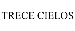 TRECE CIELOS trademark