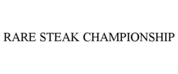 RARE STEAK CHAMPIONSHIP trademark