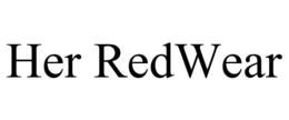 HER REDWEAR trademark