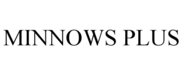 MINNOWS PLUS trademark