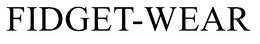 FIDGET-WEAR trademark