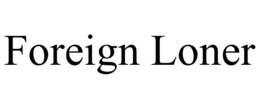 FOREIGN LONER trademark