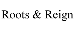ROOTS & REIGN trademark