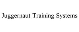 JUGGERNAUT TRAINING SYSTEMS trademark