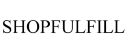 SHOPFULFILL trademark