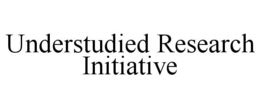 UNDERSTUDIED RESEARCH INITIATIVE trademark
