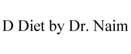 D DIET BY DR. NAIM trademark