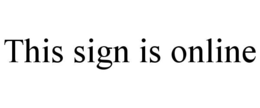 THIS SIGN IS ONLINE trademark