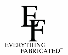 EF EVERYTHING FABRICATED LLC trademark