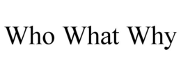 WHO WHAT WHY trademark