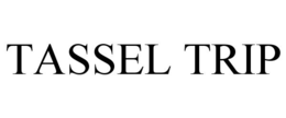 TASSEL TRIP trademark