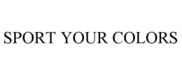 SPORT YOUR COLORS trademark