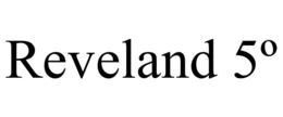 REVELAND 5º trademark