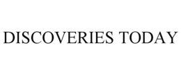 DISCOVERIES TODAY trademark