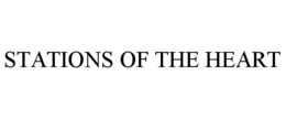 STATIONS OF THE HEART trademark
