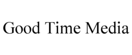 GOOD TIME MEDIA trademark