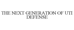 THE NEXT GENERATION OF UTI DEFENSE trademark