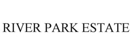 RIVER PARK ESTATE trademark