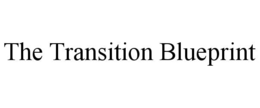 THE TRANSITION BLUEPRINT trademark