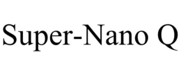 SUPER-NANO Q trademark