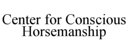 CENTER FOR CONSCIOUS HORSEMANSHIP trademark