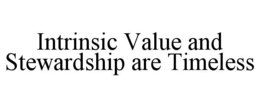 INTRINSIC VALUE AND STEWARDSHIP ARE TIMELESS trademark